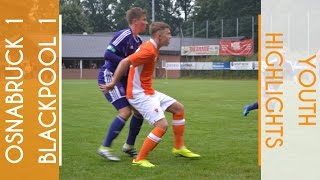 Youth Highlights  Osnabrück 1 Blackpool 1 [upl. by Giarla611]