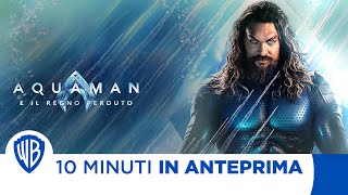 10 Minuti in Anteprima  Aquaman e Il Regno Perduto [upl. by Lelia851]