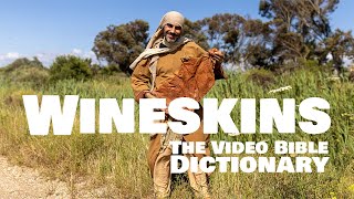 Wineskins  The Video Bible Dictionary [upl. by Hamrnand783]