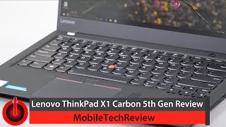 2017 Lenovo ThinkPad X1 Carbon 5th Gen Review [upl. by Arvy]