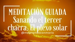 MEDITACIÓN GUIADA PARA SANAR EL PLEXO SOLAR [upl. by Mannuela]