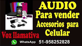 audio para vender accesorios de celular 1 VOZ LLAMATIVA [upl. by Kane]