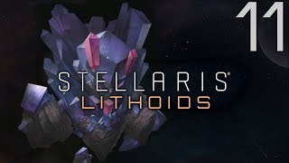 Stellaris  Lithoids  Episode 11 [upl. by Ostap738]