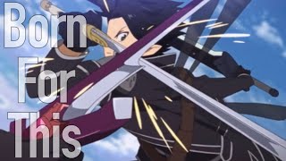 Born For This  Kirito AMV [upl. by Sirois]