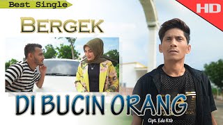 BERGEK  DI BUCIN ORANG  Official Video Music Hd Quality 2020 [upl. by Liuka]