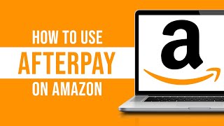 How to Use Afterpay on Amazon Tutorial [upl. by Ravi]