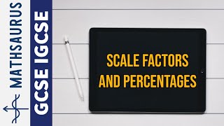 Scale factors and percentages GCSE IGCSE Maths [upl. by Edvard]