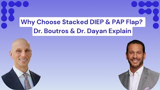 Why Stacked DIEP and PAP Flap Surgery Is a GameChanger Dr Boutros amp Dr Dayan Explain [upl. by Aloivaf872]