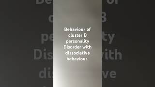 Behaviour of cluster B personality disorder and associated dissociative behaviour [upl. by Rosalia]