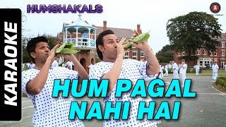 Hum Pagal Nahin Hai  Karaoke  Humshakals  Saif amp Ritiesh  Himesh Reshammiya [upl. by Colb956]