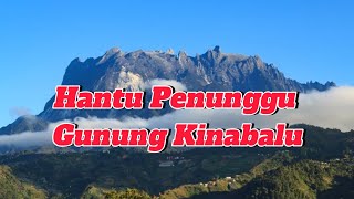 Hantu Penunggu Gunung Kinabalu [upl. by Norling]