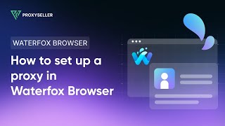 How to set up a proxy in Waterfox Browser [upl. by Oiluig]