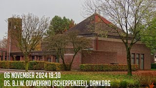 06112024  Avonddienst 1930  Goede Herderkerk  ds BJW Ouwehand Scherpenzeel  Dankdag [upl. by Mauer]