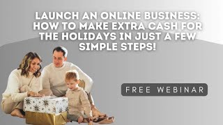 Launch an online business amp make cash for the holidays [upl. by Valdis]