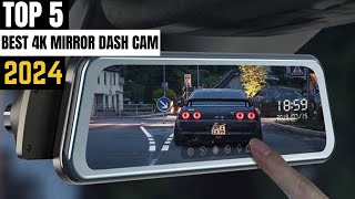 TOP 5 Best 4K Mirror Dash Cam in 2024 [upl. by Ohnuj138]