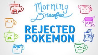 More Rejected Pokemon  MORNING DRAWFEE [upl. by Erina]