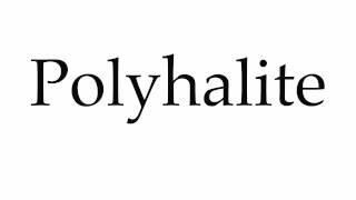 How to Pronounce Polyhalite [upl. by Elissa696]