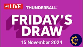 Thunderball draw live Tonight Results from Friday 15 November 2024  thunderball live draw [upl. by Analrahc841]