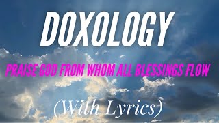 Doxology Praise God From Whom All Blessings Flow with lyrics  BEAUTIFUL Hymn [upl. by Lad]