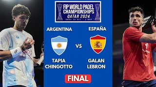 FINAL ARGENTINA 🇦🇷 vs ESPAÑA 🇪🇸 Tapia amp Chingotto vs Galan amp Lebron 🇦🇷 FIP World Padel 2024 [upl. by Ruyle670]