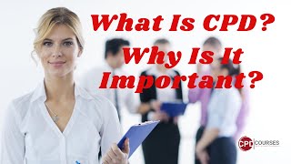 What Is CPD  CPD  Why Is It Important [upl. by Oratnek]