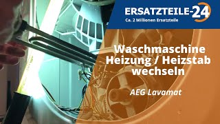 Austausch Heizung  Heizstab an einer AEG Lavamat Waschmaschine [upl. by Sorci566]