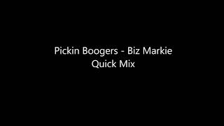 Pickin Boogers  Biz Markie Quick Mix [upl. by Carpet]