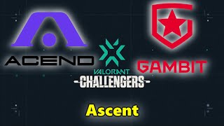 ACEND vs GAMBIT ESPORTS  VALORANT CHALLENGERS 3  Map 2 ASCENT [upl. by Ynagoham]