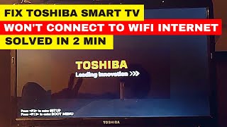 FIX Toshiba TV Wont Connect To Wifi Internet  Toshiba Smart Android TV [upl. by Yaras]