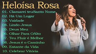 Heloisa Rosa As Melhores E Mais Tocadas 2022  Música Gospel Top 20 [upl. by Glynn758]