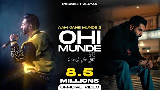 Parmish Verma  Ohi Munde Aam Jehe Munde 2  Official Video [upl. by Newhall]