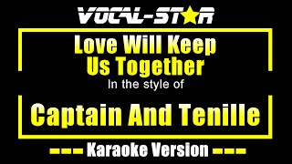 Love Will Keep Us Together Karaoke  Captain And Tenille Karaoke Version [upl. by Hephzipa856]