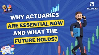 Why Actuaries Are Essential Now and What the Future Holds  Actuarial Science [upl. by Mirna323]