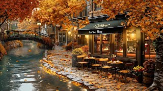 Calm Autumn Jazz Music to Relax🍂 Canalside Coffee Shop Ambience  Poetic Scenery of Falling Leaves [upl. by Keene259]