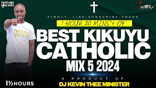 BEST KIKUYU CATHOLIC MIX OF ALL TIME 1 Hours   DJ KEVIN THEE MINISTER [upl. by Suoicul]