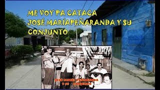 ME VOY PA CATACA JOSE MA PEÑARANDA Y SU CONJUNTO [upl. by Maddie705]