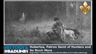 Hubertus Patron Saint of Hunters and So Much More [upl. by Earal]