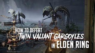 How to Defeat Twin Valiant Gargoyles at Siofra Aqueduct in Elden Ring Easy Kill [upl. by Trilbi999]