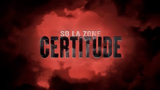 So La Zone  Certitude Lyrics Video [upl. by Cardinal]