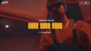 Gora Gora Rang X Bohemia Mega Mix Imran Khan ft Bohemia  Punjabi Rap Song 2024 [upl. by Madelene]