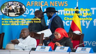 01122024 AFRICA NEWSquot William Ruto assumes EAC Chairmanship ANF SO ON WAWOOOO [upl. by Aneras521]