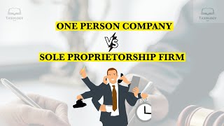 One Person Company vs Sole Proprietorship Firm [upl. by Aramoy800]