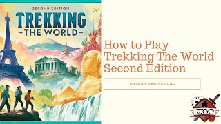 How to Play Trekking the World Second Edition [upl. by Leverett]