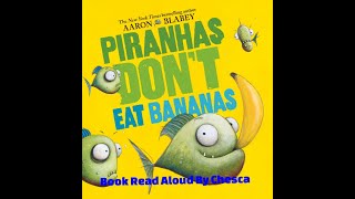 Piranhas Dont Eat Bananas  Book Read Aloud [upl. by Manny662]