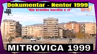 Mitrovica 1999  Dokumentari i pare per RTK [upl. by Iturhs]