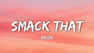 Akon  Smack That Lyrics [upl. by Jacobah]