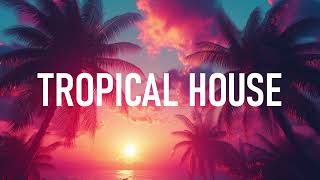 🌅 3 Hours of NonStop Tropical House Vibes🌴 [upl. by Eerolam]