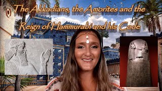 The Akkadians the Amorites and the Reign of Hammurabi and his Code [upl. by Ojytteb613]