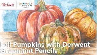 Online Class Fall Pumpkins with Derwent Graphitint Pencils  Michaels [upl. by Adamina388]