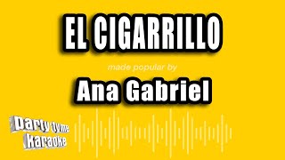 Ana Gabriel  El Cigarrillo Versión Karaoke [upl. by Maegan200]